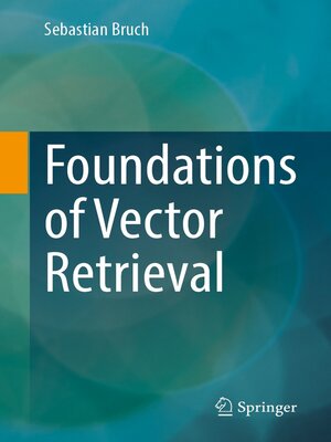 cover image of Foundations of Vector Retrieval